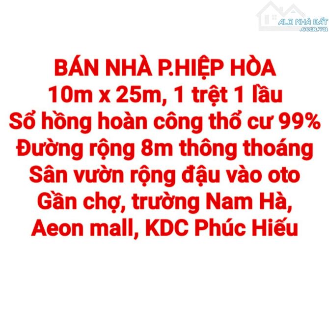 BÁN NHÀ 250m2 HIỆP HÒA, 1TRỆT 1LẦU, SÂN THƯỢNG, SỔ HỒNG THỔ CƯ, ĐƯỜNG RỘNG 8m THÔNG THOÁNG