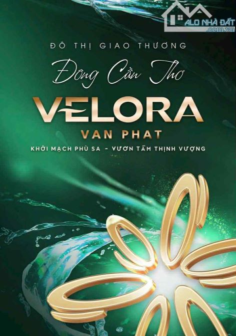 CHÍNH THỨC NHẬN BOOKING CHỈ VỚI 30 TRIỆU CHỌN VỊ TRÍ ĐẸP 15TR/M2 VẠN PHÁT VELORA CẦN THƠ