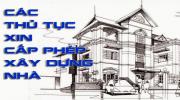 Thủ tục xin giấy phép xây dựng nhà ở
