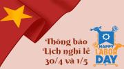 Thông báo nghỉ lễ 30/04 và 01/05 năm 2023