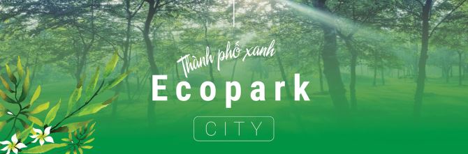 LÍ DO NÊN CHỌN ECOPARK LÀM NƠI AN CƯ? - 4