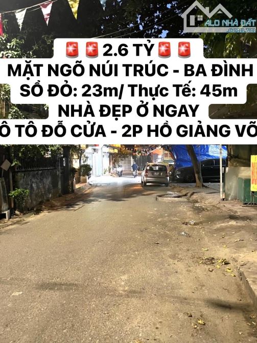 🚨🚨2.6 Tỷ🚨🚨 45m MẶT NGÕ NÚI TRÚC - BA ĐÌNH - NHÀ ĐẸP Ở NGAY Ô TÔ ĐỖ CỬA- 2P HỒ GIẢNG VÕ