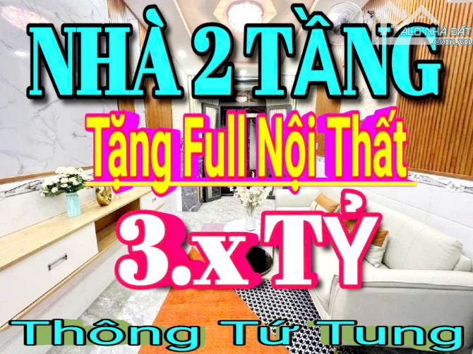 2 TẦNG TẶNG FULL NỘI THẤT - Hẻm Thông Vài Bước Lên Xe Tải - 3.x TỶ - G - 8