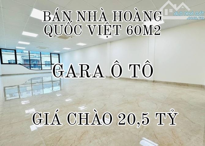 BÁN NHÀ HOÀNG QUỐC VIỆT CẦU GIẤY 60M2-7 TẦNG THANG MÁY-MT 5M-GIÁ CHÀO 20,5 TỶ-THƯƠNG LƯỢNG