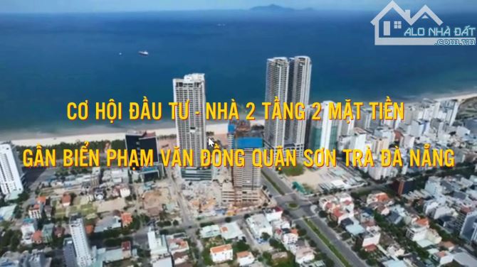 CƠ HÔI ĐẦU TƯ - NHÀ 2 TẦNG 2 MẶT TIỀN GẦN BIỂN PHẠM VĂN ĐỒNG QUẬN SƠN TRÀ ĐÀ NẴNG - 1