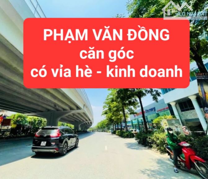 PHẠM VĂN ĐỒNG - ngõ to hơn phố - căn góc - Kinh doanh tấp nập -