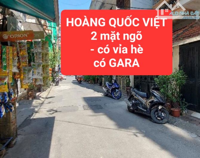 HOÀNG QUỐC VIỆT - phân lô - 2 mặt ngõ - Gara Ô TÔ - có vỉa hè -