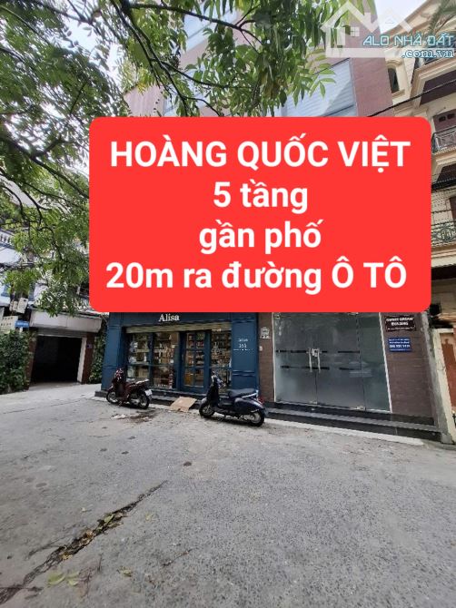 HOÀNG QUỐC VIỆT - 5 tầng - gần phố - cách Ô TÔ có 20m -