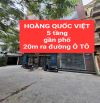 HOÀNG QUỐC VIỆT - 5 tầng - gần phố - cách Ô TÔ có 20m -