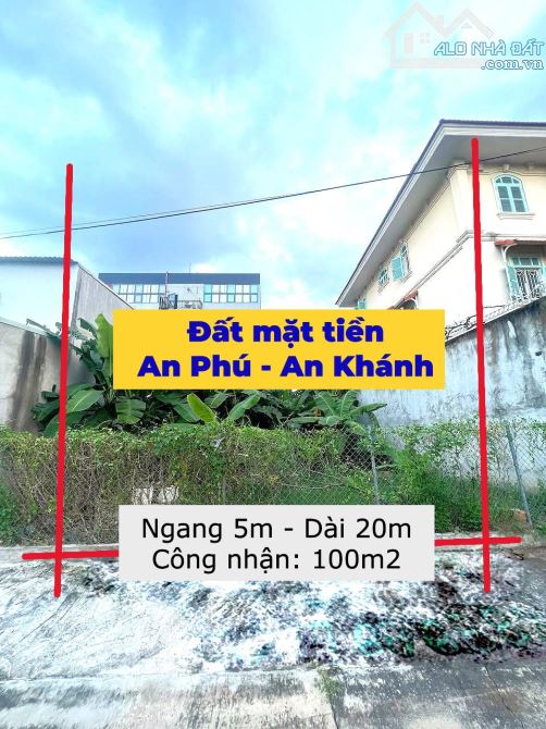 Bán đất An Phú - An Khánh, mặt tiền đường 12m - 100m2 ( 5x20 ) - 18,5 tỷ