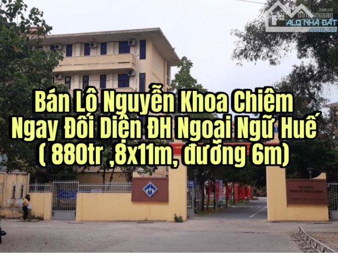 Bán Đất Nguyễn Khoa Chiêm Ngay Đối Diện ĐH Ngoại Ngữ Huế(880tr,8x11m)