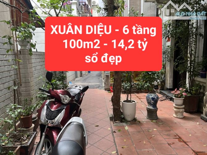 XUÂN DIỆU - Tây Hồ - 6 tầng - 100m2 chỉ 14,2 tỷ - sổ đỏ đẹp -