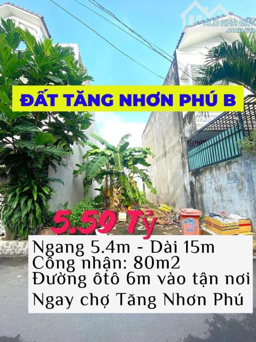 Lô Đất 80m2 Kế Bên Chợ Tăng Nhơn Phú, Quận 9 - Ngang 5.4m, Dài 15m, 5.59 Tỷ