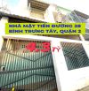 BÁN NHÀ MẶT TIỀN ĐƯỜNG 28, BÌNH TRƯNG TÂY, QUẬN 2 - 63M2, NGANG 5M - 4.3 TỶ