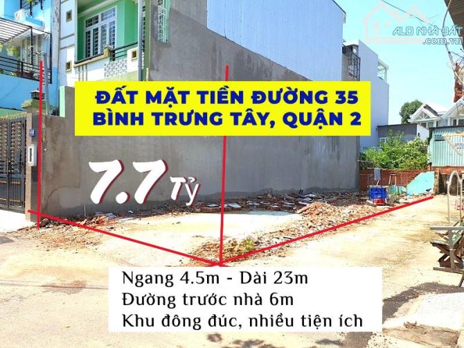 GIẢM GIÁ - ĐẤT MẶT TIỀN KHU BÌNH TRƯNG TÂY, QUẬN 2 - 105M2 ( 4.5x23 ) - 7.7 TỶ