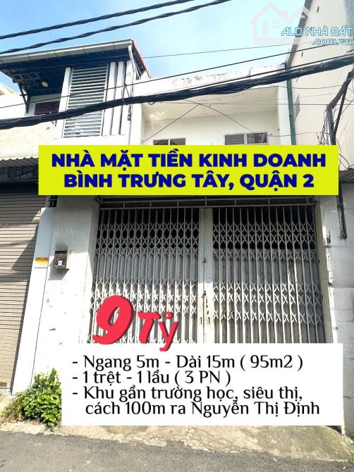 BÁN NHÀ MẶT TIỀN KINH DOANH, BÌNH TRƯNG TÂY, QUẬN 2 - 94m2, NGANG 5M - 9 TỶ