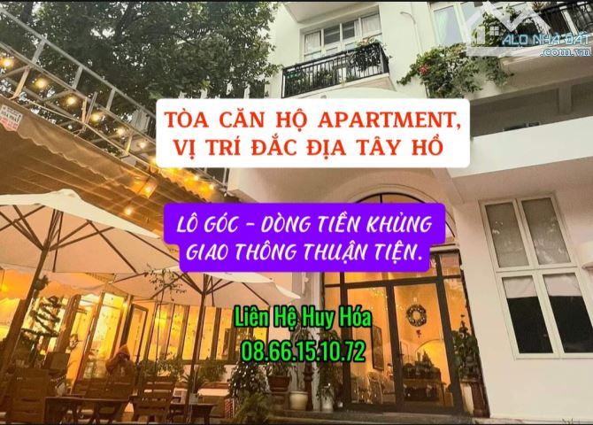 TÒA CĂN HỘ APARTMENT, HIẾM, VỊ TRÍ ĐẮC ĐỊA TÂY HỒ - LÔ GÓC ĐẸP