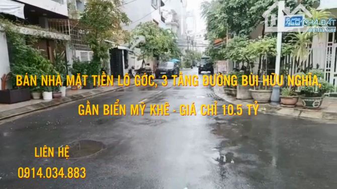 CHÀO BÁN NHÀ MẶT TIỀN 3 TẦNG - LÔ GÓC ĐƯỜNG BÙI HỮU NGHĨA, GẦN BIỂN MỸ KHÊ, ĐÀ NẴNG