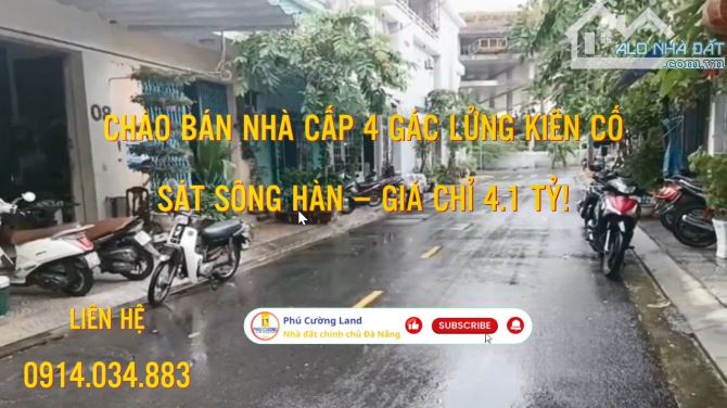 BÁN NHÀ CẤP 4 GÁC LỬNG KIÊN CỐ, SÁT SÔNG HÀN – GIÁ CHỈ 4.1 TỶ! - 6