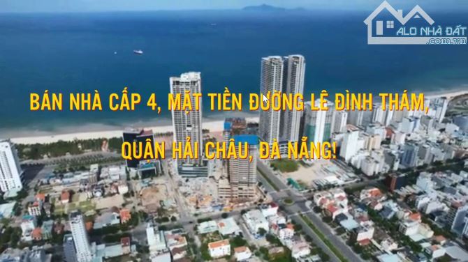 🏡 Bán Nhà Cấp 4 Mặt Tiền Kinh Doanh, Đường Lê Đình Thám, Quận Hải Châu, Đà Nẵng 🏡 - 1