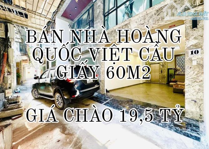 BÁN NHÀ HOÀNG QUỐC VIỆT 60M2-7 TẦNG-MT 5M-GIÁ CHÀO 19,5 TỶ-THƯƠNG LƯỢNG