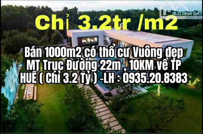 Bán 1000m2 có thổ cư Vuông đẹp MT Trục Đường 22m , 10KM về TP HUẾ