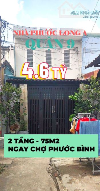 GIẢM GIÁ, BÁN GẤP NHÀ PHƯỚC LONG A - 75M2 - 2 TẦNG - NGAY CHỢ PHƯỚC BÌNH - 4.6 TỶ