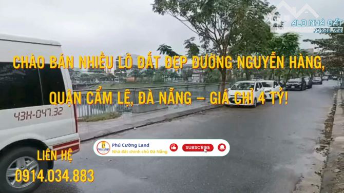 BÁN NHIỀU LÔ ĐẤT ĐẸP ĐƯỜNG NGUYỄN HÀNG, CẨM LỆ, ĐÀ NẴNG – GIÁ CHỈ 4 TỶ!