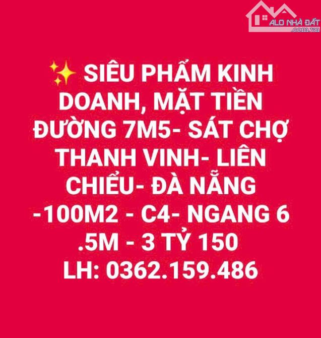 ✨ MẶT TIỀN ĐƯỜNG 7M5- SÁT CHỢ THANH VINH- - SÁT ÂU CƠ - 100M2 - C4- NGANG 6 .5M - 3 TỶ 150 - 1