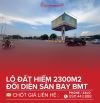 💥BÁN LÔ ĐẤT 2MT NGUYỄN THÁI BÌNH ĐỐI DIỆN SÂN BAY 2300m2 SẴN 280m2 ODT