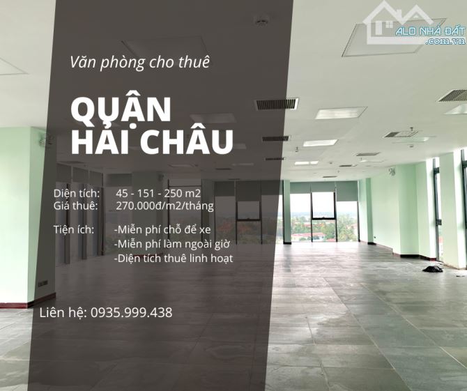 Ưu đãi giảm còn 250.000đ/m2, toà nhà gần sân bay, diện tích linh hoạt. LH: OFFICE DANANG