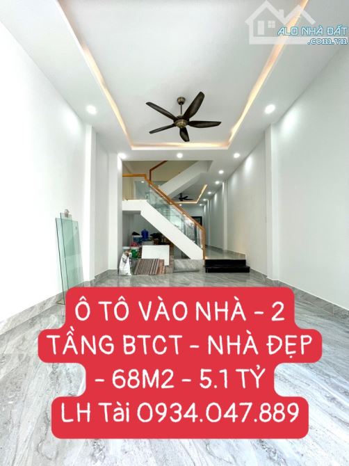 NHÀ MỚI ĐẸP LUNG LINH - Ô TÔ VÀO NHÀ - 2 TẦNG BTCT - 68M2 - GIÁ CHỈ 5 TỶ NHỈNH. - 2