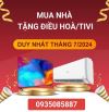 MUA NHÀ LIỀN TAY - RINH NGAY TIVI/ĐIỀU HOÀ - DUY NHẤT TRONG THÁNG 7