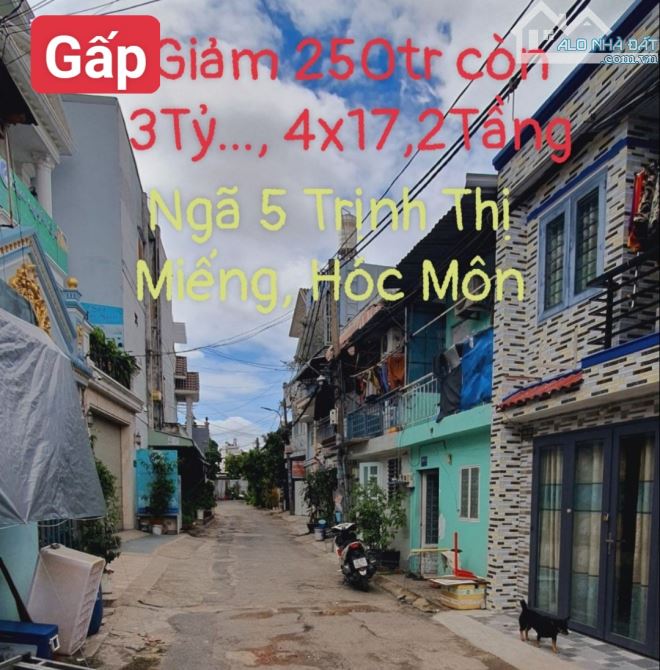 [GẤP]giảm 250Tr_giá Rẻ còn 3TỶ...Nhà (4x17) 2 TẦNG,.Ngay ngã 5 TRỊNH THỊ MIẾNG,Hẻm XeTải