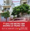 💥LÔ ĐẤT LÊ TRỌNG TẤN HÀNG VIP METRO