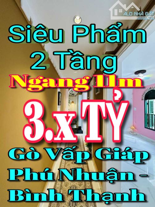 SIÊU PHẨM NHÀ PHỐ 2 TẦNG - Phường 3 - Ngang 11m - 3.x Tỷ - Gò Vấp Giáp Phú Nhuận - BT