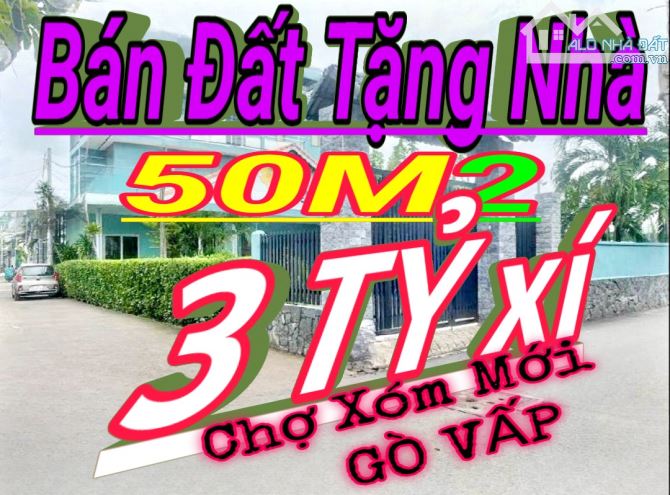 BÁN ĐẤT TẶNG NHÀ 🔥 50M2 - SỔ VUÔNG A4 - Gần Chợ XÓM MỚI #GÒ_VẤP 3.29 TỶ CỰC RẺ