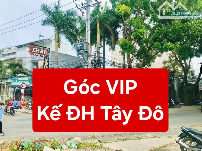 BÁN GÓC 2 MẶT TIỀN ĐƯỜNG TRẦN CHIÊN - KẾ BÊN ĐẠI HỌC TÂY ĐÔ
