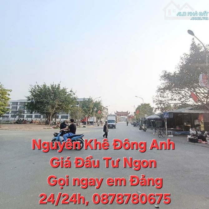 NGUYÊN KHÊ ĐÔNG ANH ĐẦU TƯ NGON  DT 102M² MT 5.6M SỔ A4 NGÕ NÔNG ÔTÔ 7 CHỖ VÀO ĐẤT THÔNG. - 1