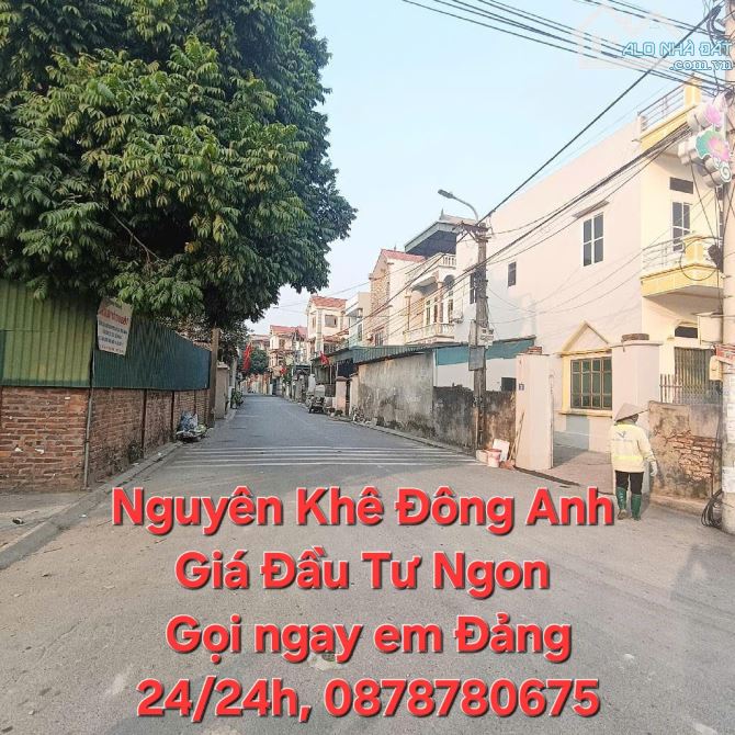 NGUYÊN KHÊ ĐÔNG ANH ĐẦU TƯ NGON  DT 102M² MT 5.6M SỔ A4 NGÕ NÔNG ÔTÔ 7 CHỖ VÀO ĐẤT THÔNG. - 2