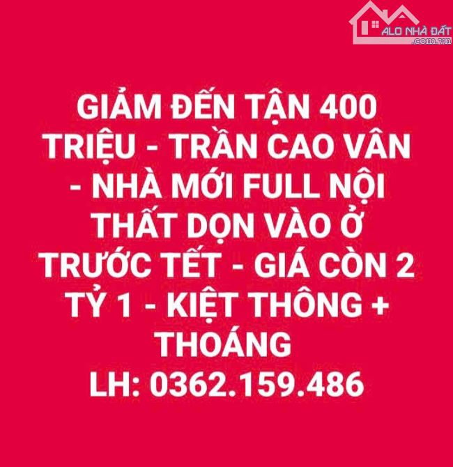 GIẢM ĐẾN TẬN 400 TRIỆU - TRẦN CAO VÂN - FULL NỘI THẤT - 2 TỶ 1