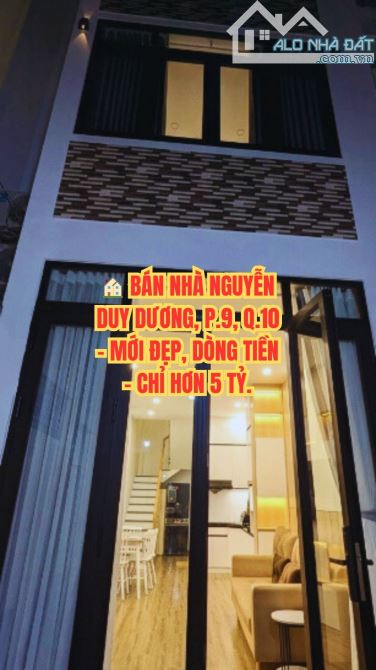 🏠 BÁN NHÀ NGUYỄN DUY DƯƠNG, P.9, Q.10 - MỚI ĐẸP, DÒNG TIỀN - CHỈ HƠN 5 TỶ.