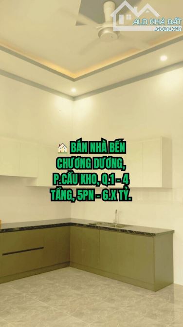 🏠 BÁN NHÀ BẾN CHƯƠNG DƯƠNG, P.CẦU KHO, Q.1 - 4 TẦNG, 5PN - 6.X TỶ.