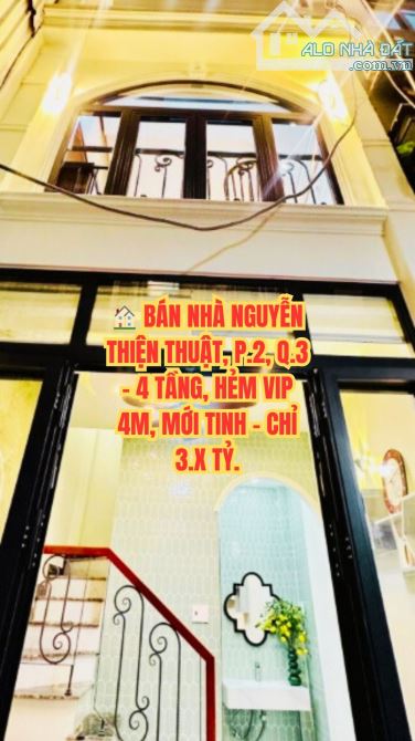 🏠 BÁN NHÀ NGUYỄN THIỆN THUẬT, P.2, Q.3 - 4 TẦNG, HẺM VIP 4M, MỚI TINH - CHỈ 3.X TỶ.
