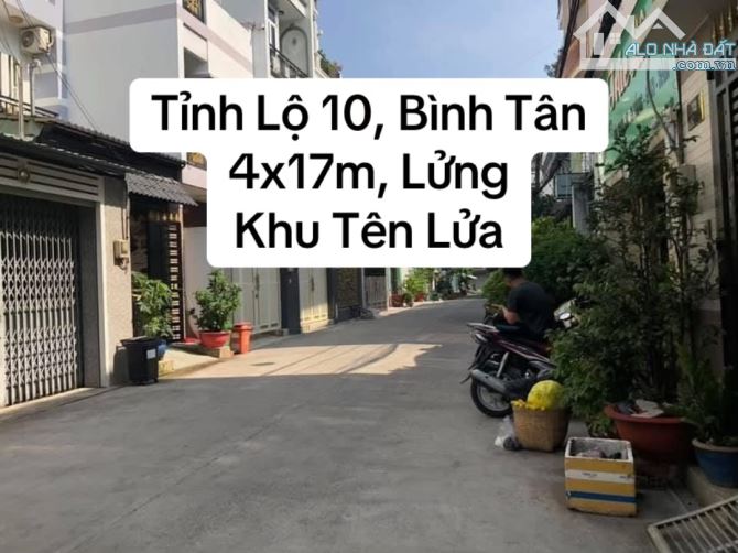 Bán nhà hẻm 10m Tỉnh Lộ 10, Bình Tân khu Tên Lửa, 4x17m, lửng, 6.2 tỷ