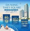 Time Square Đà Nẵng - Căn Hộ View Biển Vĩnh Viễn Trục Võ Nguyên Giáp | Chỉ 150 Triệu/m²