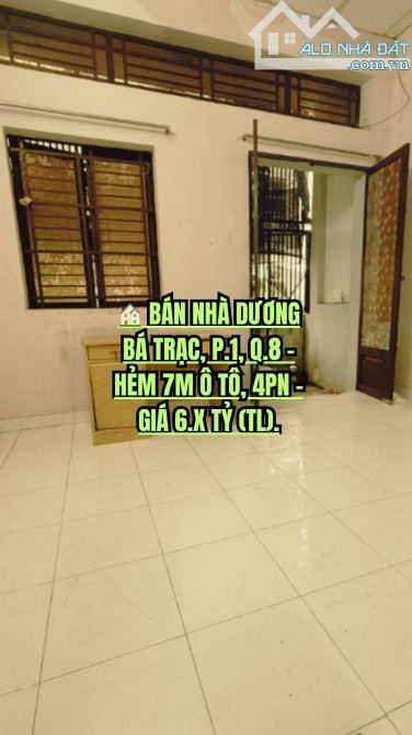 🏠 BÁN NHÀ DƯƠNG BÁ TRẠC, P.1, Q.8 - HẺM 7M Ô TÔ, 4PN - GIÁ 6.X TỶ (TL).