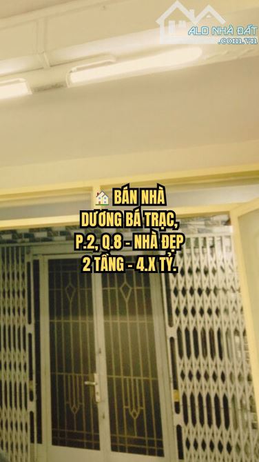 🏠 BÁN NHÀ DƯƠNG BÁ TRẠC, P.2, Q.8 - NHÀ ĐẸP 2 TẦNG - 4.X TỶ.