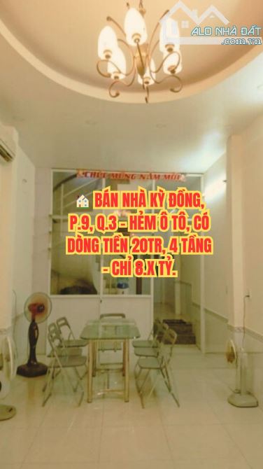 🏠 BÁN NHÀ KỲ ĐỒNG, P.9, Q.3 - HẺM Ô TÔ, CÓ DÒNG TIỀN 20TR, 4 TẦNG - CHỈ 8.X TỶ.