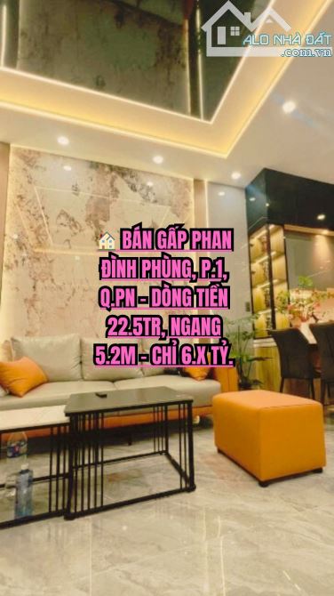 🏠 BÁN GẤP PHAN ĐÌNH PHÙNG, P.1, Q.PN - DÒNG TIỀN 22.5TR, NGANG 5.2M - CHỈ 6.X TỶ.